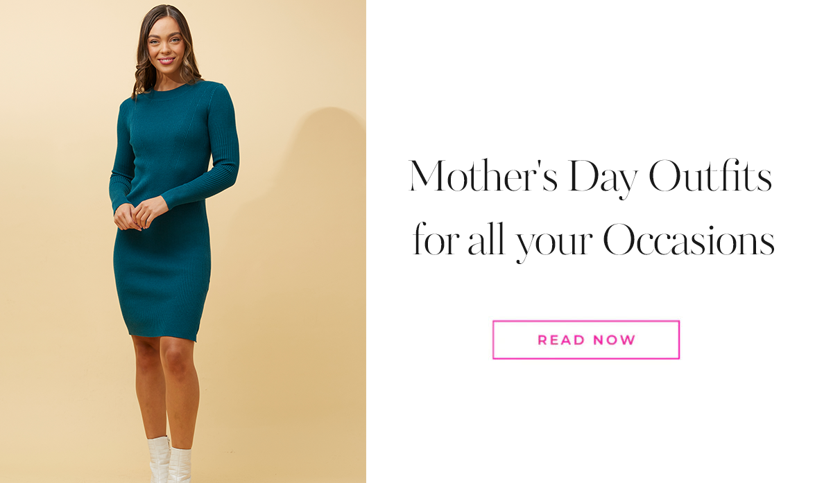 Mother's Day Outfits for all your Occasions
