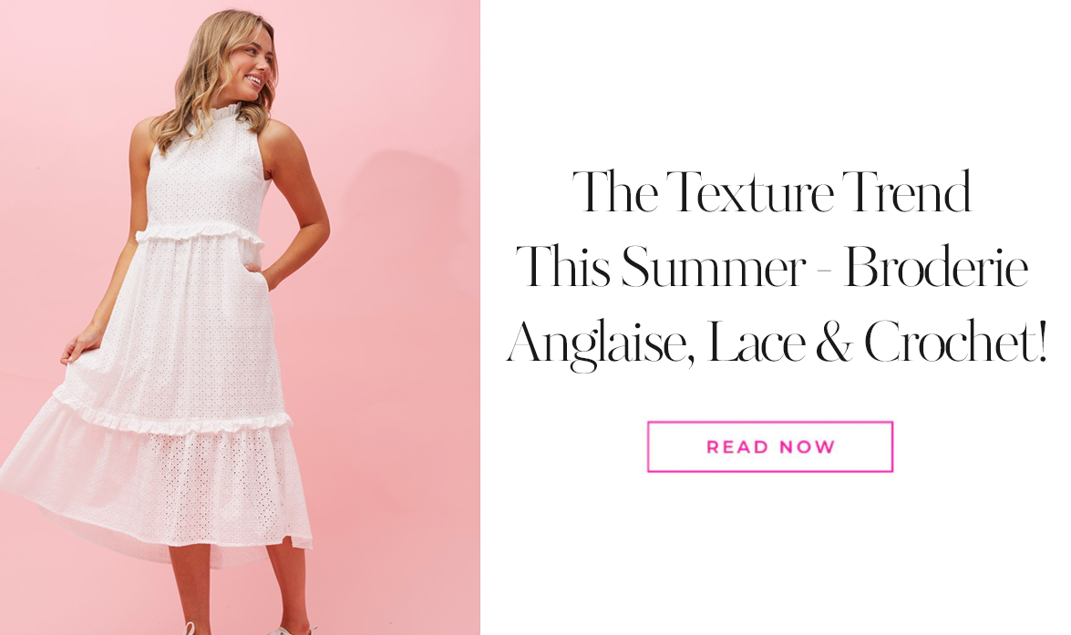 The texture trend this summer - broderie anglaise, lace & crochet!